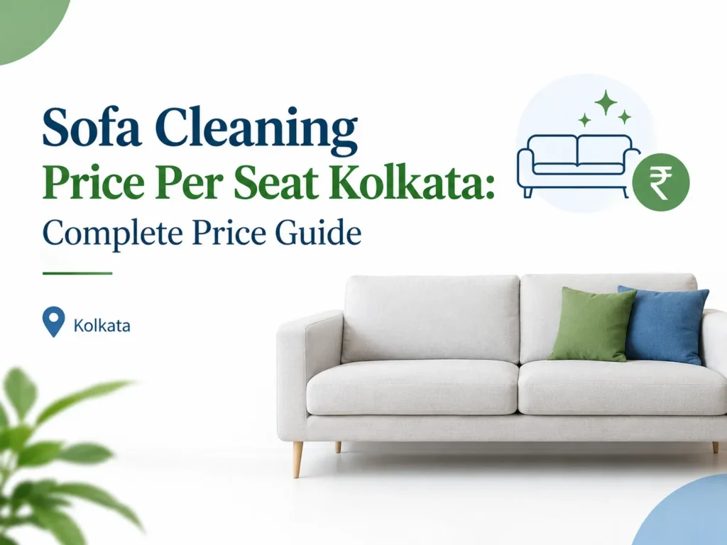 Sofa Cleaning Price Per Seat Kolkata