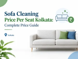 Sofa Cleaning Price Per Seat Kolkata